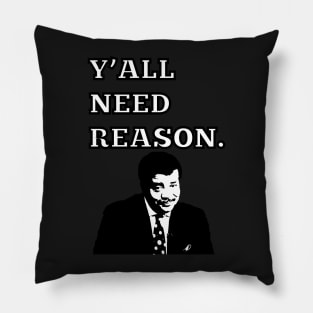 Y'ALL NEED REASON Pillow