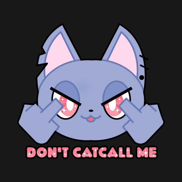 Don't Catcall Me! by ThatDistantShore