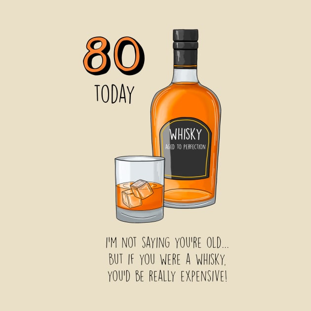 80 Today Whisky by Poppy and Mabel