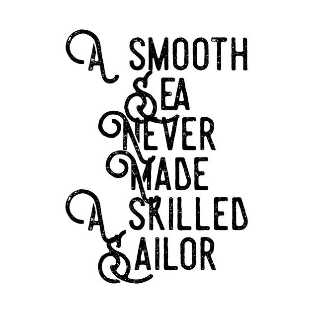 a smooth sea never made a skilled sailor by GMAT