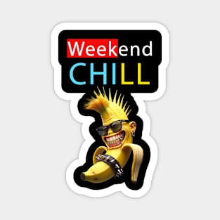 Weekend CHILL Magnet