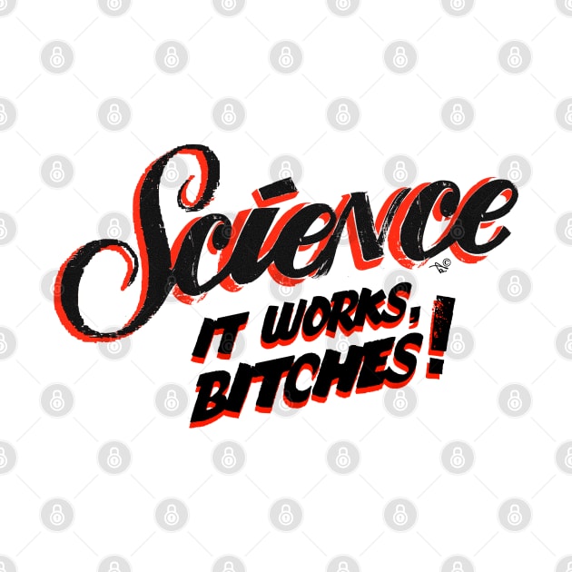 It's Science Bitches by Tai's Tees by TaizTeez