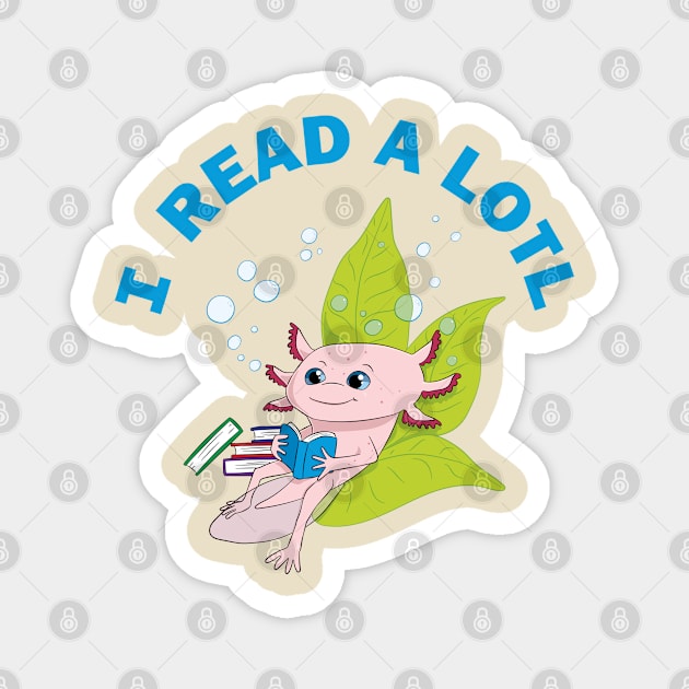 I READ A LOTL - axolotl Magnet by Character Alley