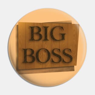 BIG BOSS Pin