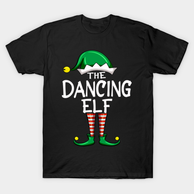 Discover the dancing elf christmas - Elf Christmas - T-Shirt