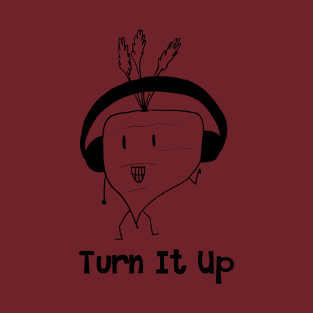 Turn It Up T-Shirt