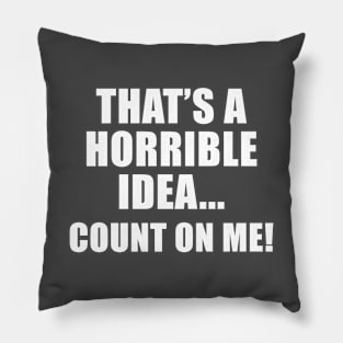 Count on me / funny quotes Pillow