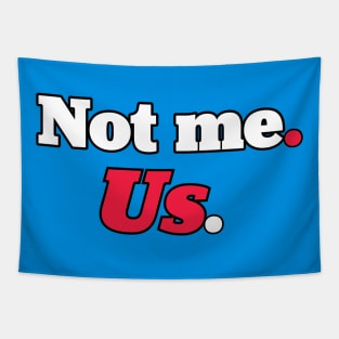 Not me us Tapestry