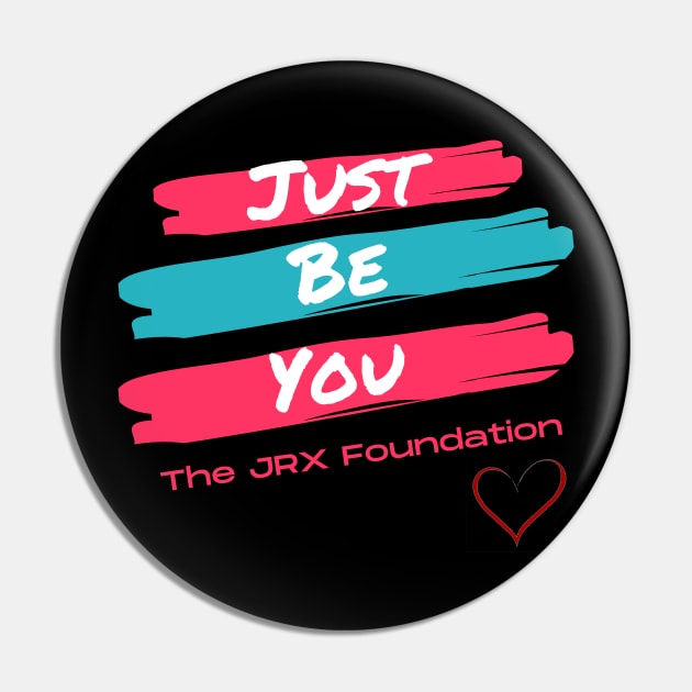 Just Be You Pin by JrxFoundation