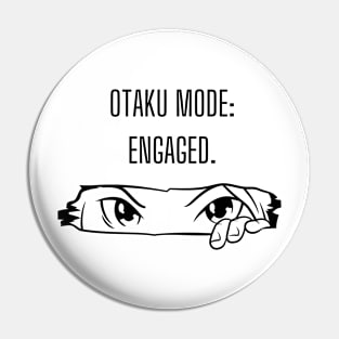 Otaku mode: engaged. Anime Lover Gift Pin