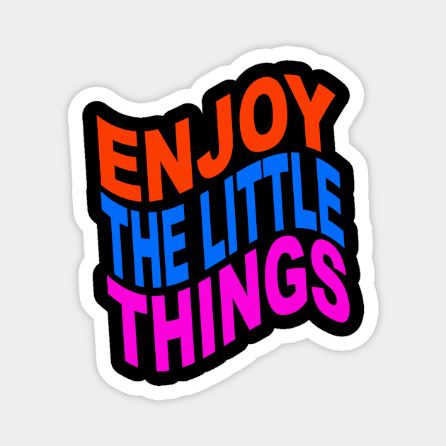 Enjoy the little things Magnet by Evergreen Tee