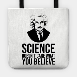 Science doesn't care what you believe Tote