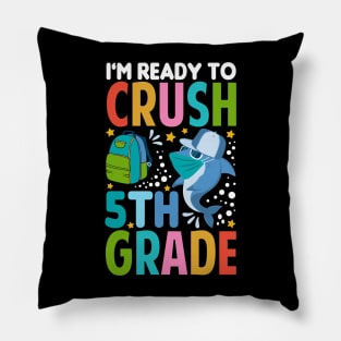 I'm Ready To Crush 5th Grade Shark Back To School Pillow