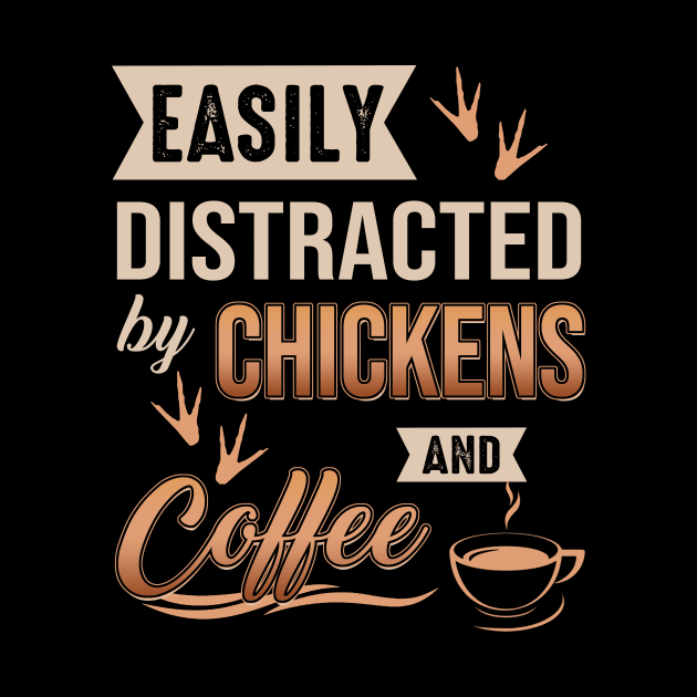 Easily Distracted By Chickens And Coffee by Jenna Lyannion