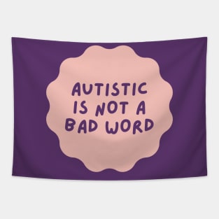 autistic is not a bad word Tapestry