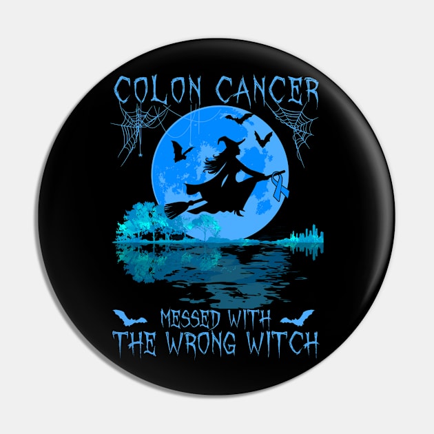 Colon Cancer Messed With The Wrong Witch Colon Awareness Pin by AKIFOJWsk