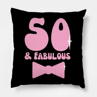 50 and fabulous Pillow