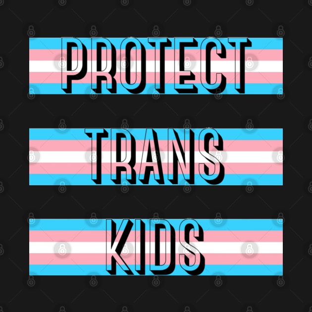 Protect Trans Kids by Kary Pearson