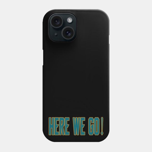 Jacksonvilel LYFE: Here We Go! Phone Case by OffesniveLine