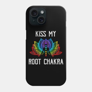 Funny Zen Yoga Lover Kiss My Root Chakra Yogi Phone Case