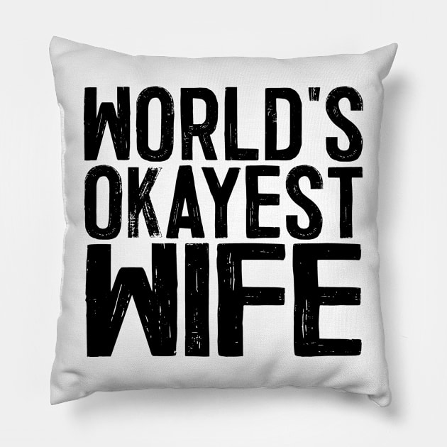 World's Okayest Wife Pillow by colorsplash