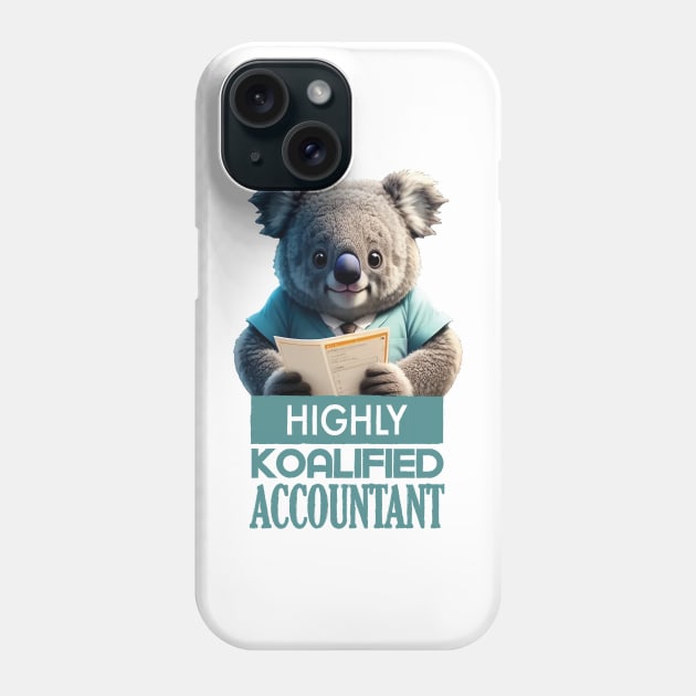 Just a Highly Koalified Accountant Koala 3 Phone Case by Dmytro