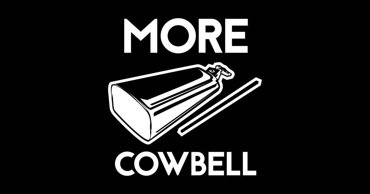 More Cowbell Cowbell Sticker TeePublic