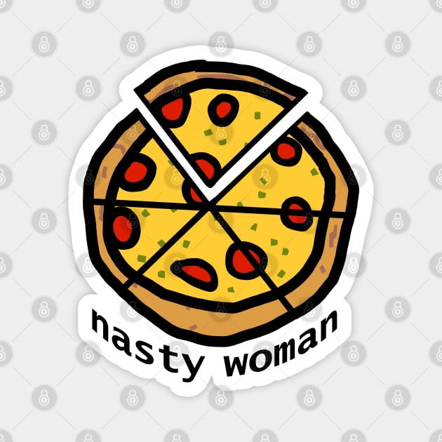 Nasty Woman Votes and Eats Pizza Magnet by ellenhenryart