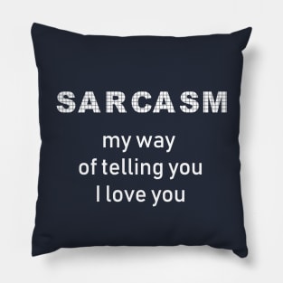 Sarcasm Pillow