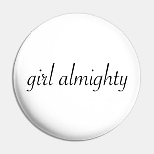 Girl almighty Pin