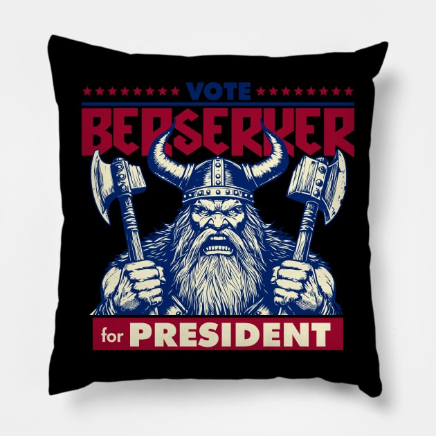 Berserker for President Pillow by DavesTees