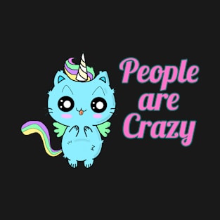 People are Crazy T-Shirt