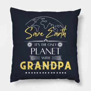 Mens Funy T Shirt Save Earth It's the Only Place with Grandpa Pillow