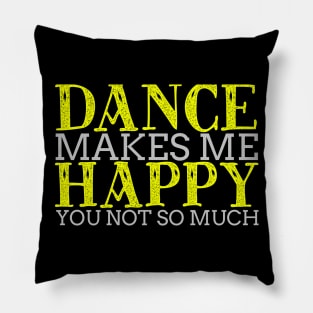 Dance Makes Me Happy Cool Creative Typography Design Pillow