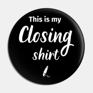 This is my Closing Shirt Pin