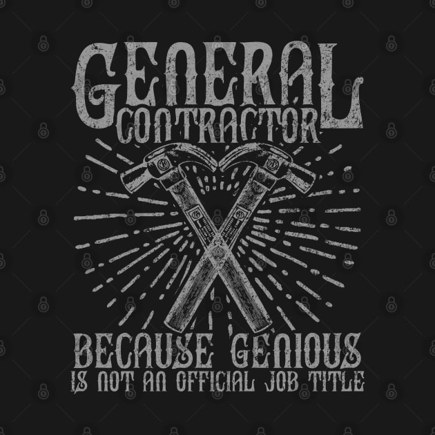 General Contractor, Genius by DanDesigns