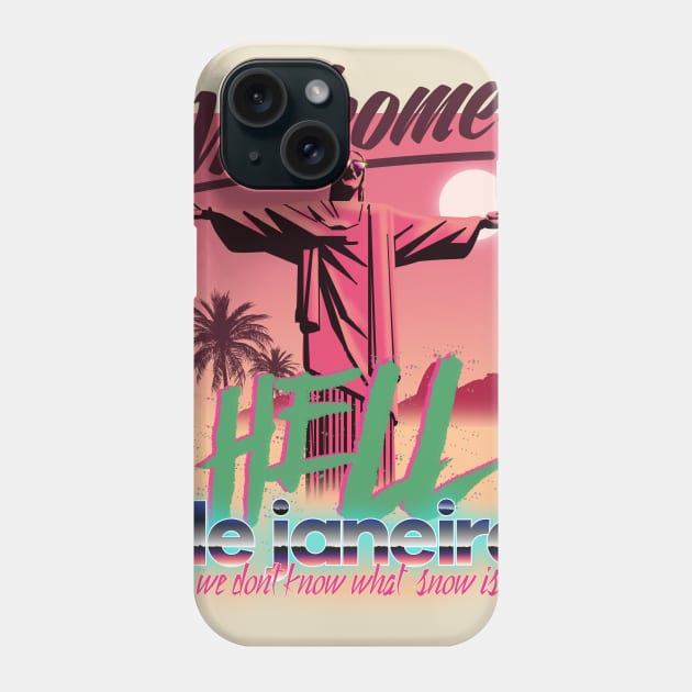 Welcome to hell de janeiro Phone Case by Willian_Richard_7