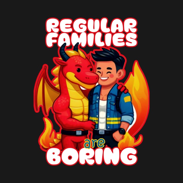 Regular families are boring by Pawsitivity Park