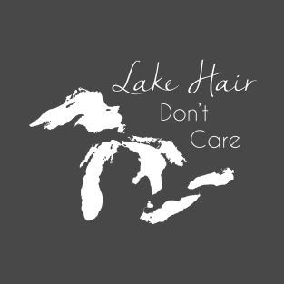 Lake Hair Don't Care T-Shirt