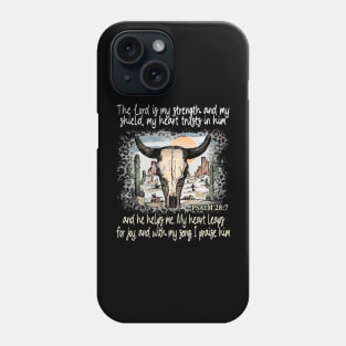 The Lord Is My Strength And My Shield My Heart Trusts In Him And He Helps Me My Heart Leaps For Joy And With My Song I Praise Him - Psalm 289 Bull Skull Desert Phone Case