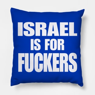 Israel IS For Fuckers - White - Back Pillow