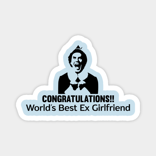 Congratulations World's Best Ex Girlfriend Magnet by N8I