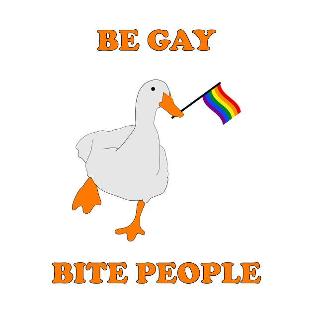 Be gay, Bite People by Creature Kingdom Club