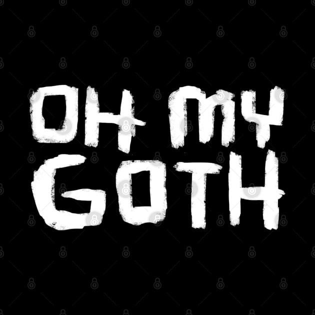 Oh My Goth, Funny Goth by badlydrawnbabe