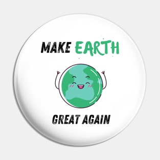 Make earth great again Pin