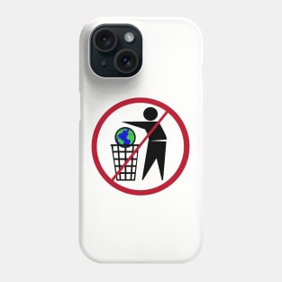 Please don't trash the world Phone Case