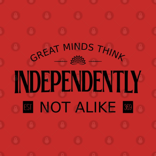 Great minds think independently, not alike | Embrace Change by FlyingWhale369