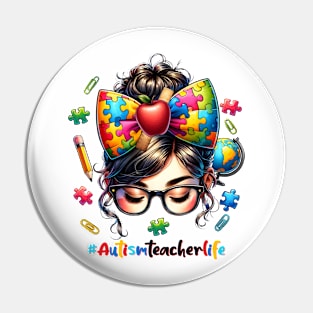 Autism Teacher Life Autism Awareness Gift for Birthday, Mother's Day, Thanksgiving, Christmas Pin