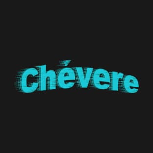 Chévere - Cool in Spanish T-Shirt