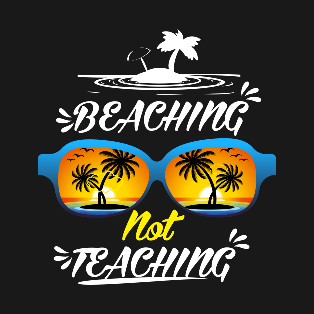 Download Beaching Not Teaching Teacher Funny For Summer - Funny ...